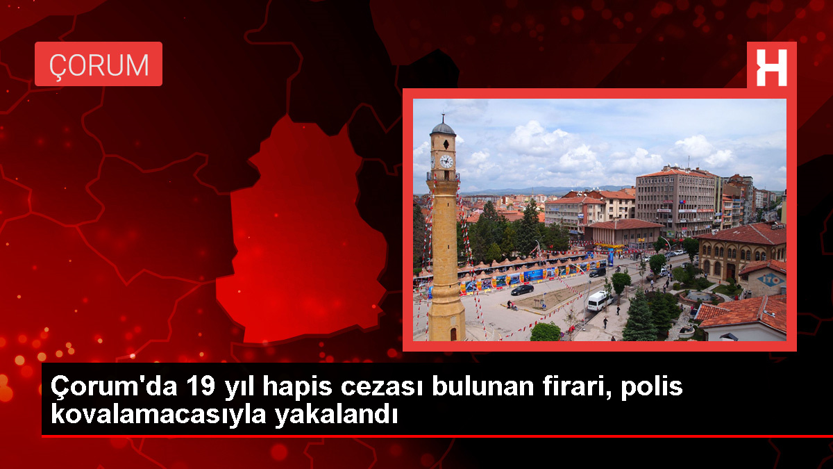 Çorum'da izinli çıkan firari polis kovalamacasıyla yakalandı