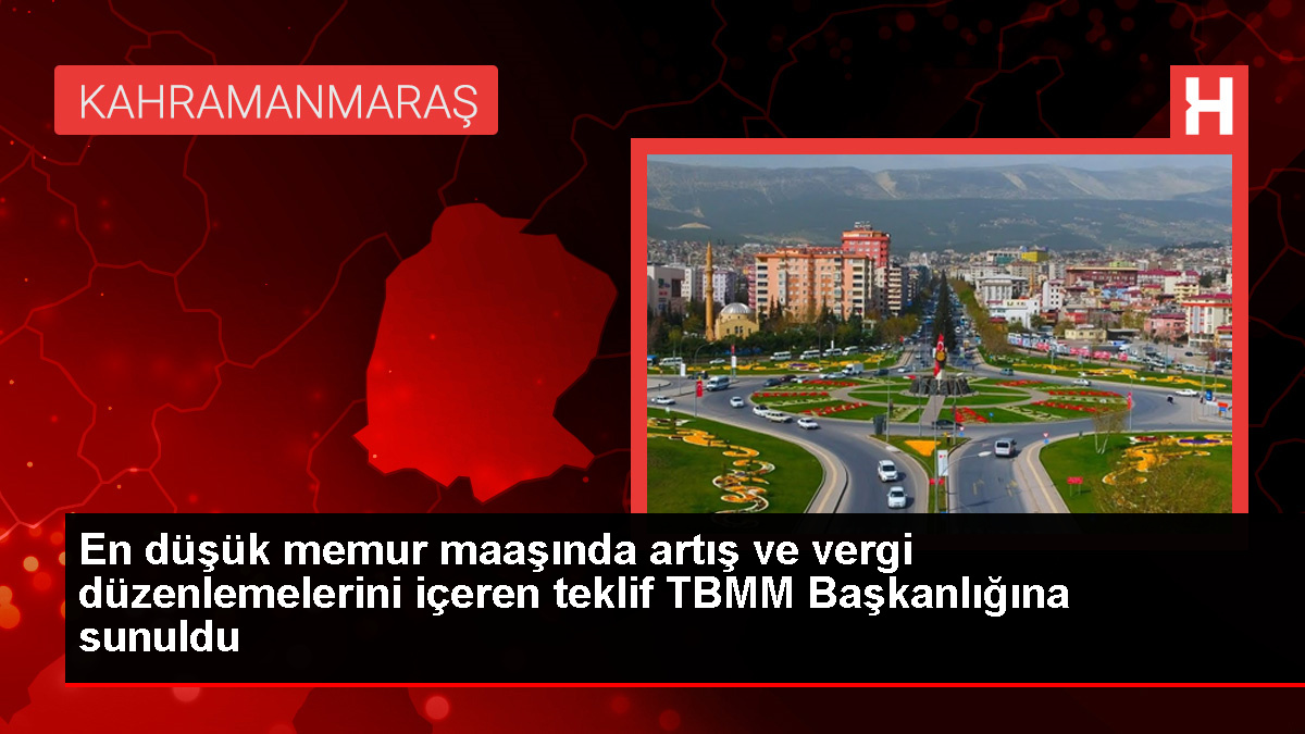 En düşük memur maaşında artış ve vergi düzenlemelerini içeren teklif TBMM Başkanlığına sunuldu