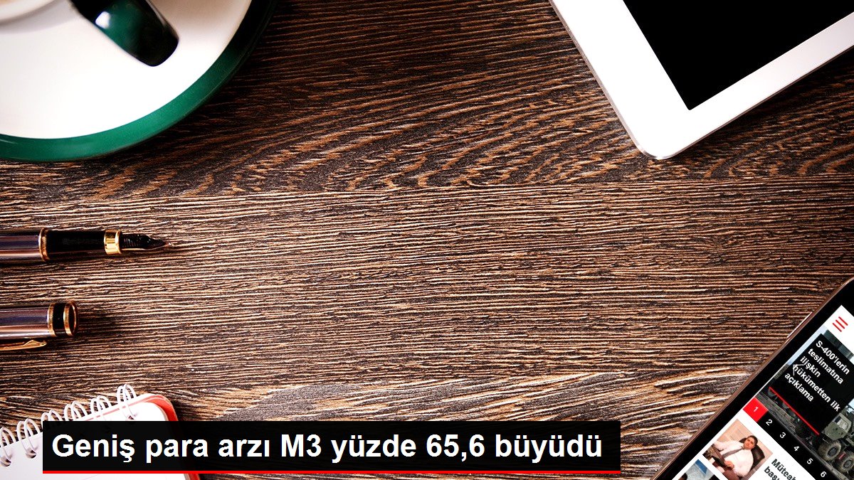 Geniş para arzı M3 yüzde 65,6 büyüdü