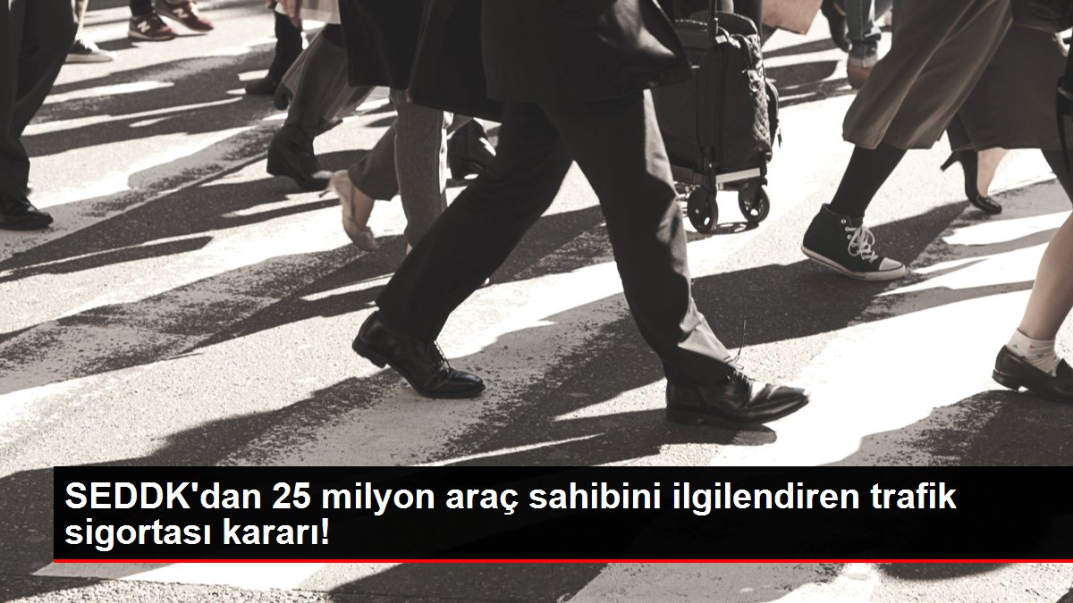 SEDDK'dan 25 milyon araç sahibini ilgilendiren trafik sigortası kararı!